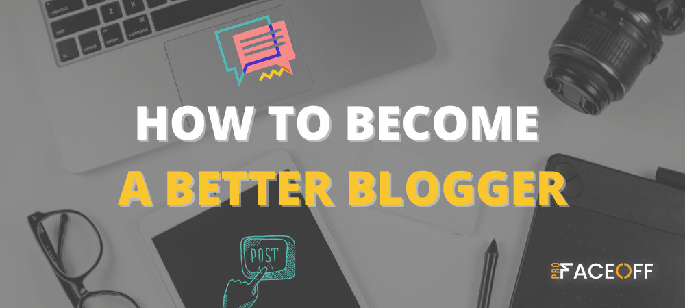 pfo-how-to-become-a-better-blogger